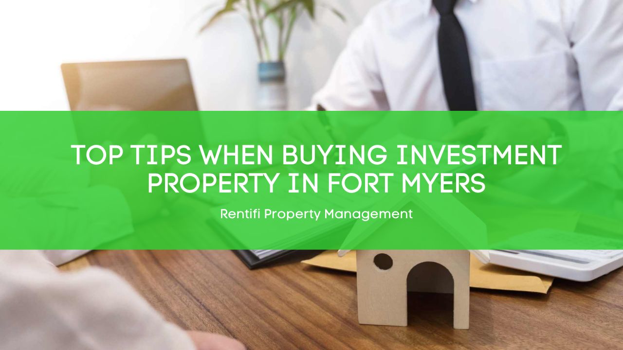 Top Tips When Buying Investment Property in Fort Myers